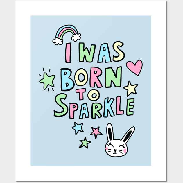 Born to Sparkle Wall Art by machmigo